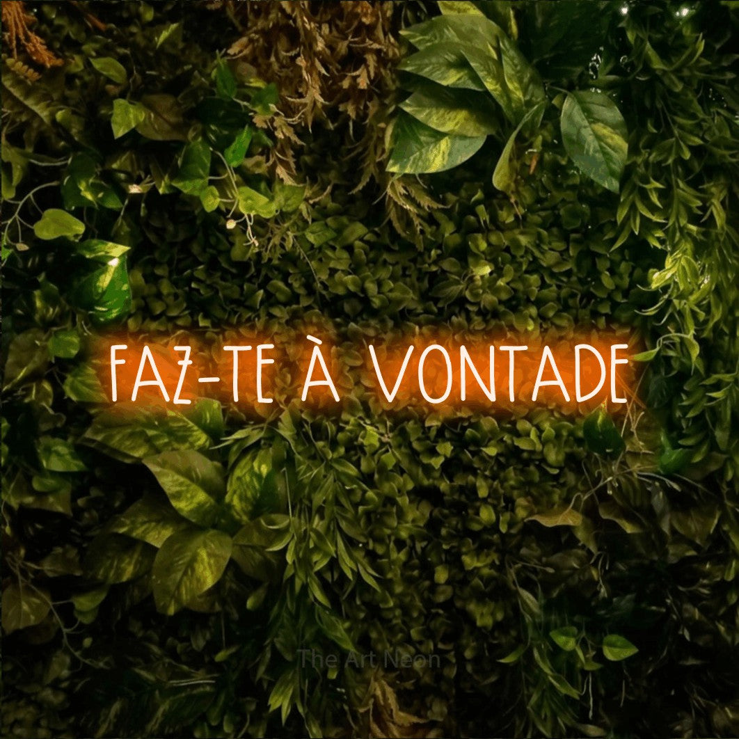 LED neon sign reading “FAZ-TE À VONTADE”, arranged in a single line.