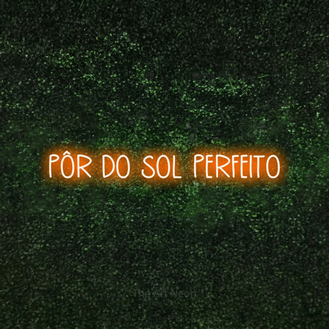 LED neon sign reading “PÔR DO SOL PERFEITO”, arranged in a single line.