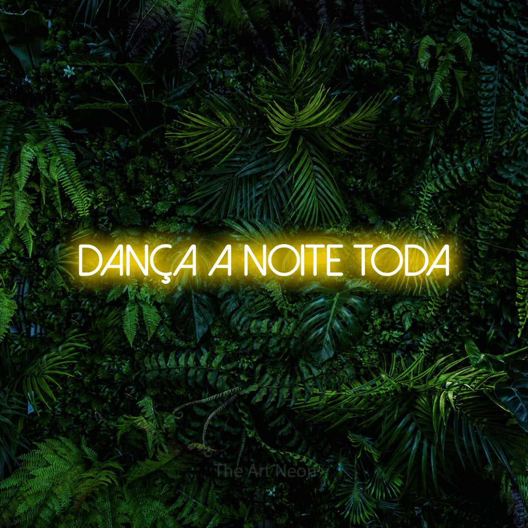 LED neon sign reading “DANÇA A NOITE TODA”, arranged in a single line.