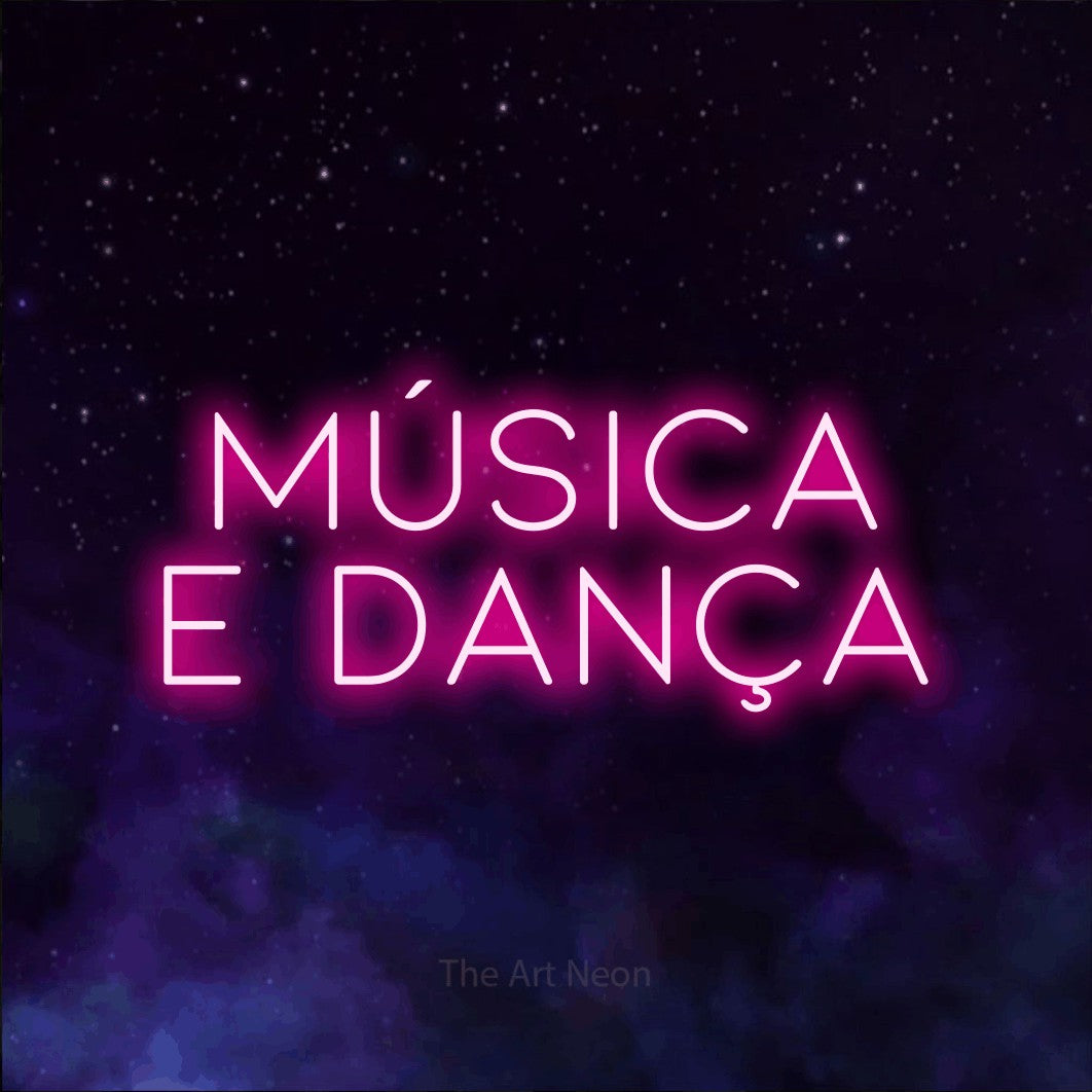 LED neon sign reading “MÚSICA E DANÇA”, arranged in 2 lines.