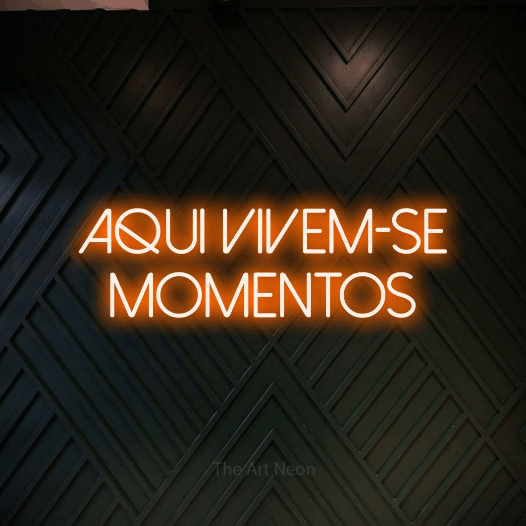 LED neon sign reading “AQUI VIVEM-SE MOMENTOS”, arranged in 2 lines.