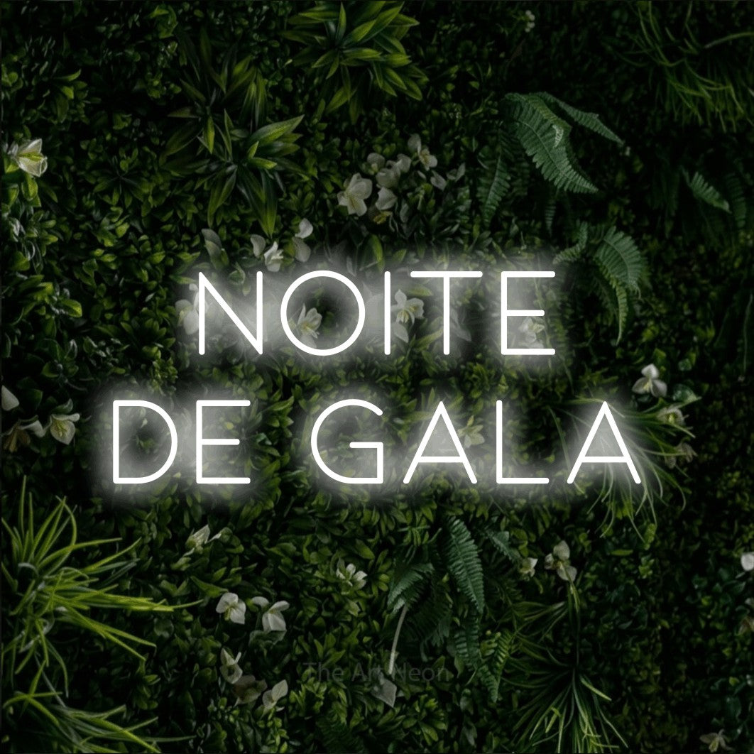 LED neon sign reading “NOITE de gala”, arranged in 2 lines.