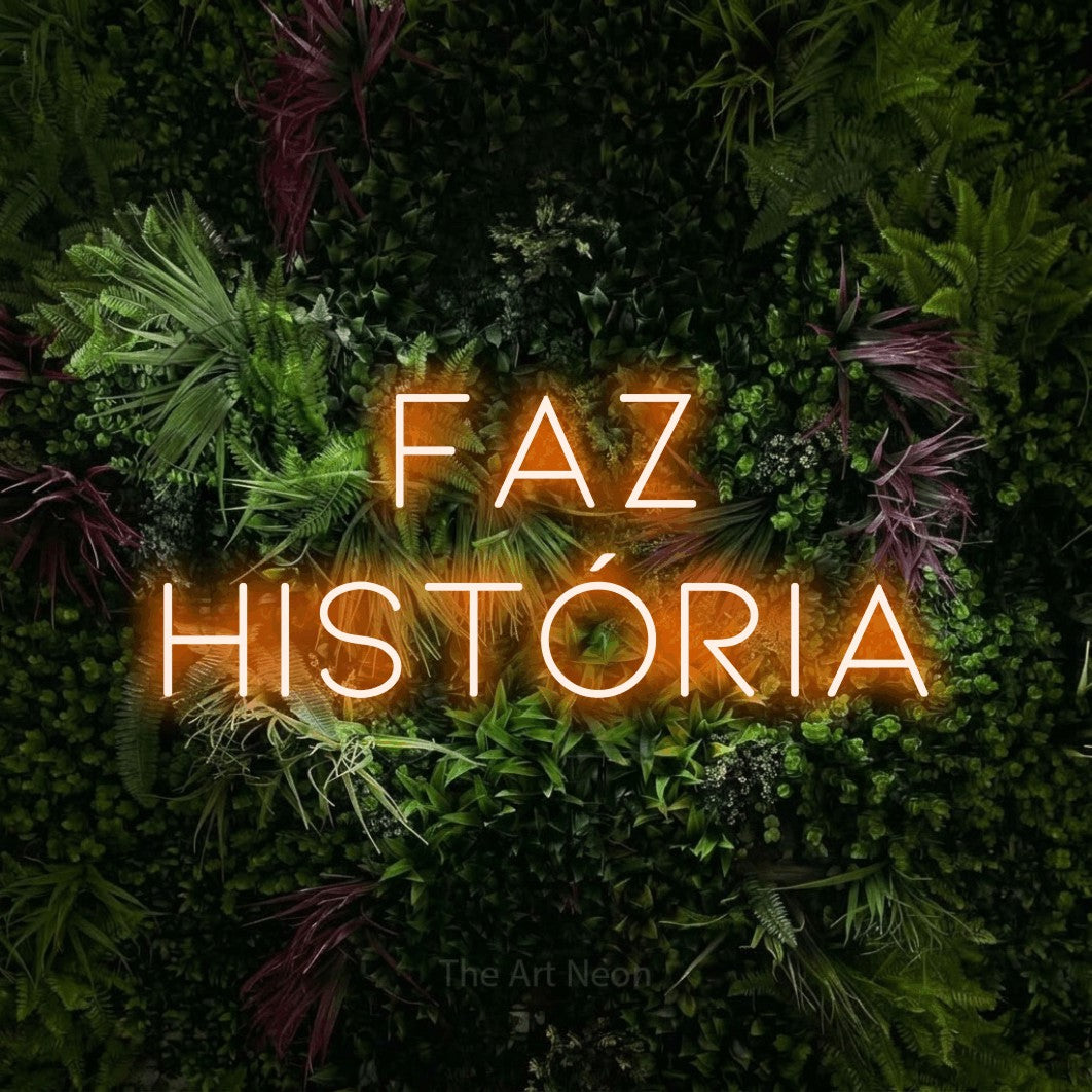 LED neon sign reading “faz história”, arranged in 2 lines.