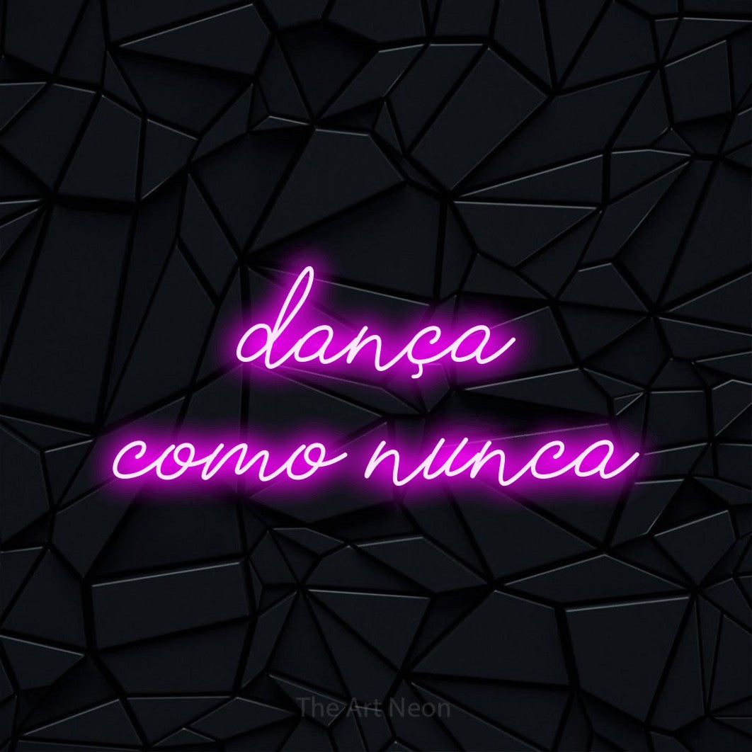 LED neon sign reading “dança como nunca”, arranged in 2 lines.