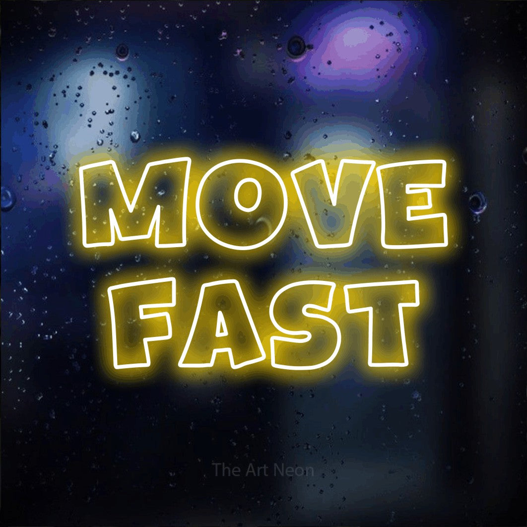 LED neon sign reading “move fast”, arranged in 2 lines.