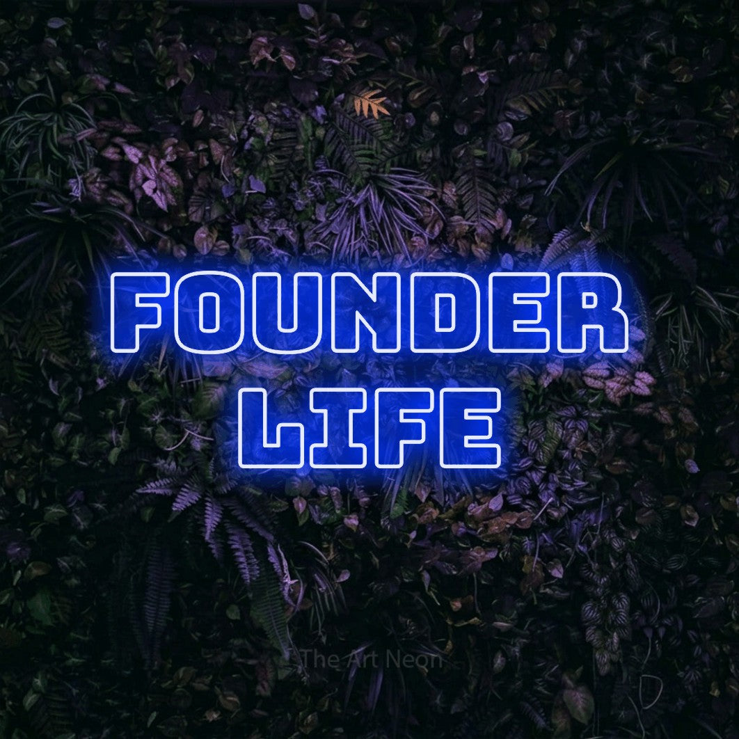 LED neon sign reading “founder life”, arranged in 2 lines.