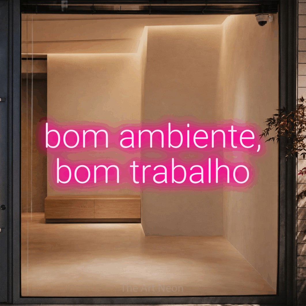 LED neon sign reading “bom ambiente, bom trabalho”, arranged in 2 lines.