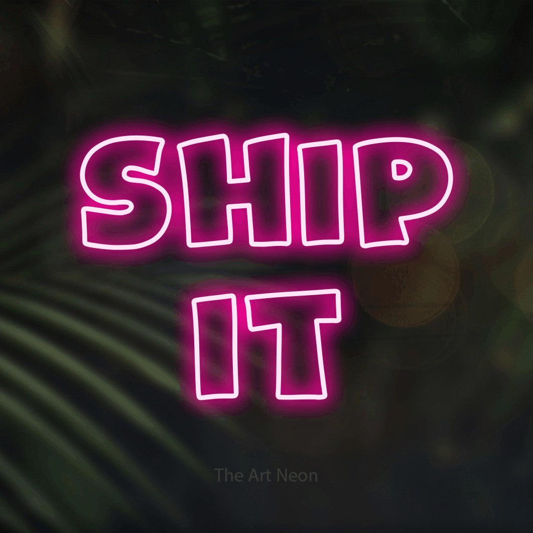 LED neon sign reading “ship it”, arranged in 2 lines.