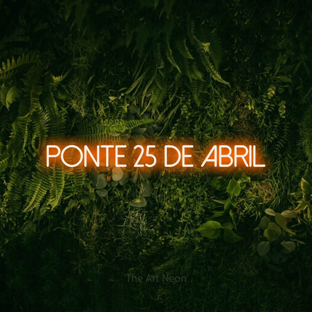 LED neon sign reading “PONTE 25 DE ABRIL”, arranged in a single line.
