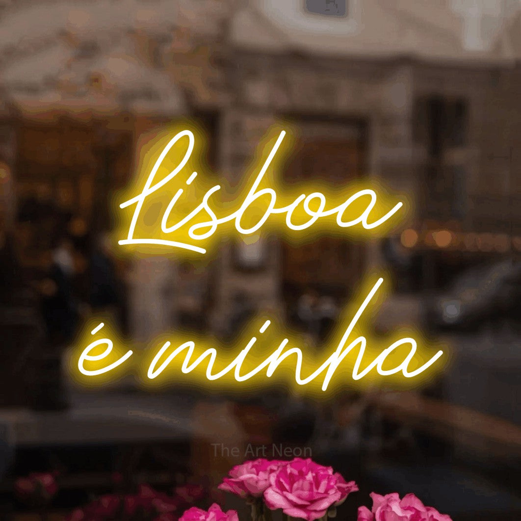 LED neon sign reading “Lisboa é minha”, arranged in 2 lines.