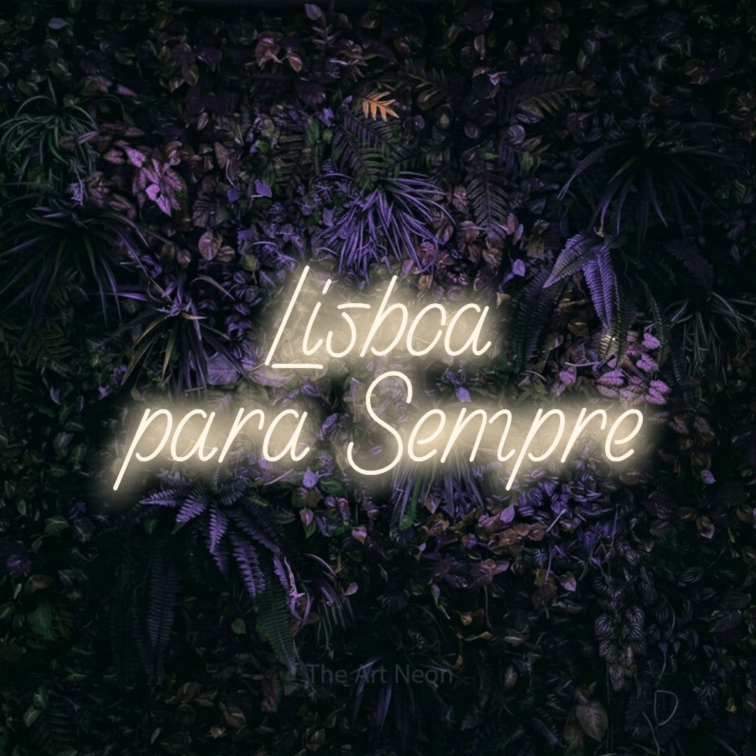 LED neon sign reading “Lisboa para Sempre”, arranged in 2 lines.
