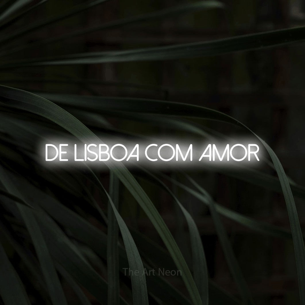LED neon sign reading “De Lisboa com Amor”, arranged in a single line.