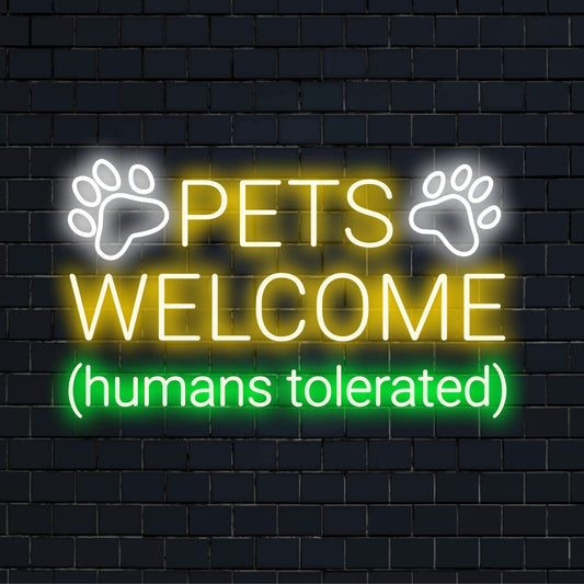 LED neon sign with the phrase Pets Welcome People Tolerated, a unique neon art piece perfect for pet lovers.
