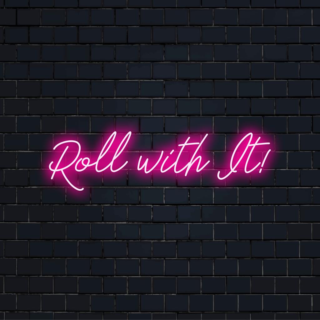 Placa de LED neon personalizada com os dizeres Roll With It! em cores vibrantes; peça perfeita para qualquer decoração moderna.