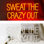 Sweat The Crazy Out 5V USB LED Neon Sign - Budget Friendly