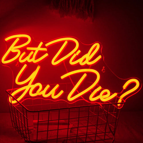 But Did You Die? – letreiro de néon LED (5 V USB)