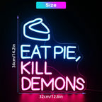 EAT PIE, KILL DEMONS – Fatia de tarte – reclame luminoso em néon LED (5 V USB)