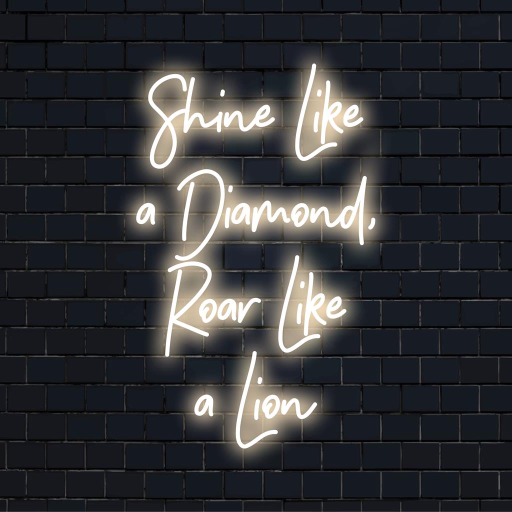 Custom LED neon sign with Shine Like A Diamond, Roar Like A Lion design, perfect neon wall art for personalized decor.
