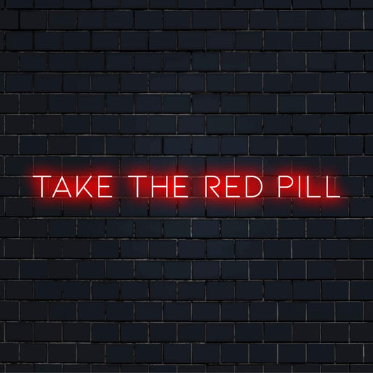 Letreiro de LED neon com a frase "Take The Red Pill" em uma luz vibrante e chamativa. Perfeito para decoração de parede moderna.