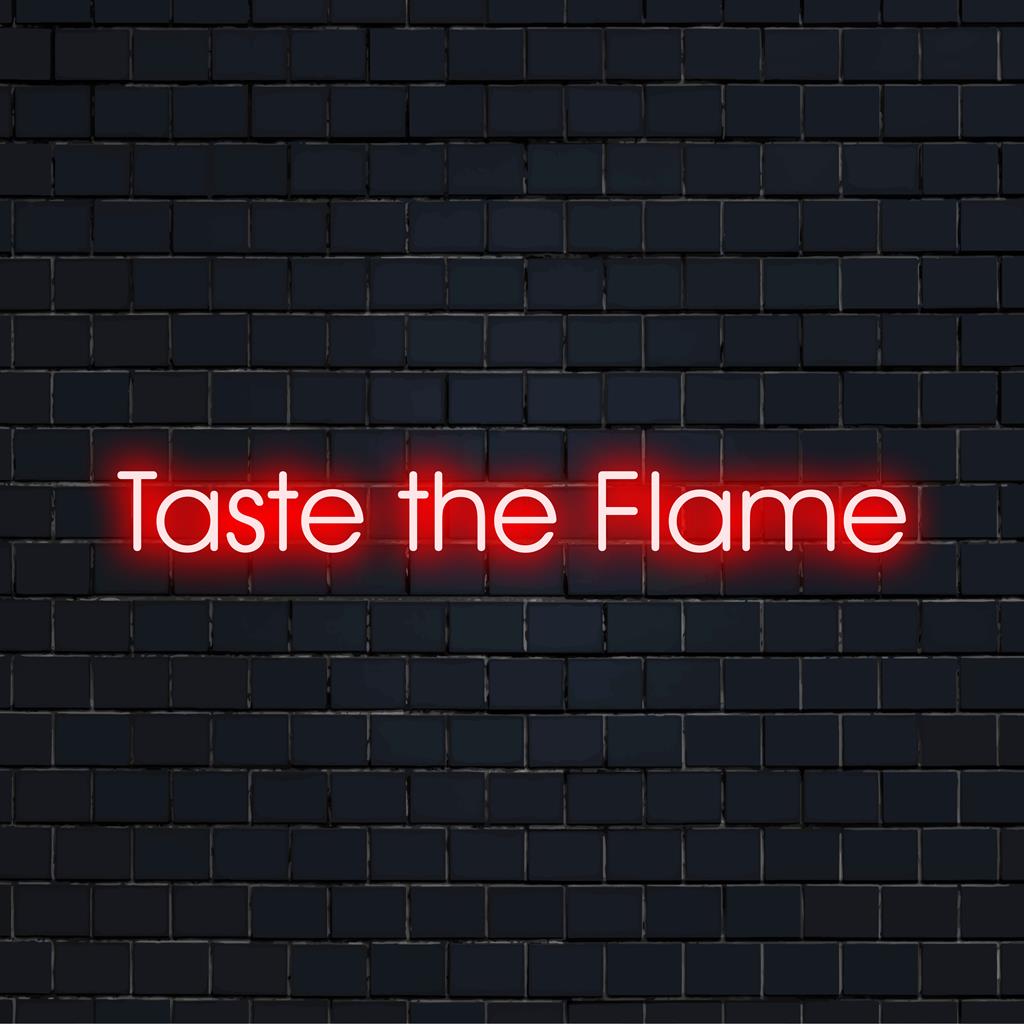 Vibrant custom made LED neon sign reading Taste The Flame exudes fiery energy, perfect for dynamic spaces.