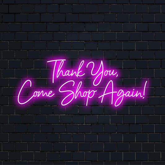 Custom LED neon sign reading Thank You, Come Shop Again! with vibrant lights, perfect for storefront decor.