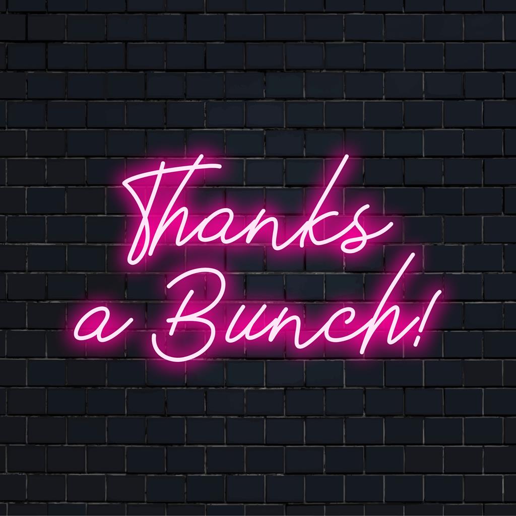 Letreiro de neon LED vibrante "Thanks A Bunch!", perfeito para iluminar espaços com um toque de design neon personalizado.