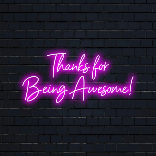 Vibrant custom LED neon sign displaying Thanks For Being Awesome! Perfect for upbeat neon decor.
