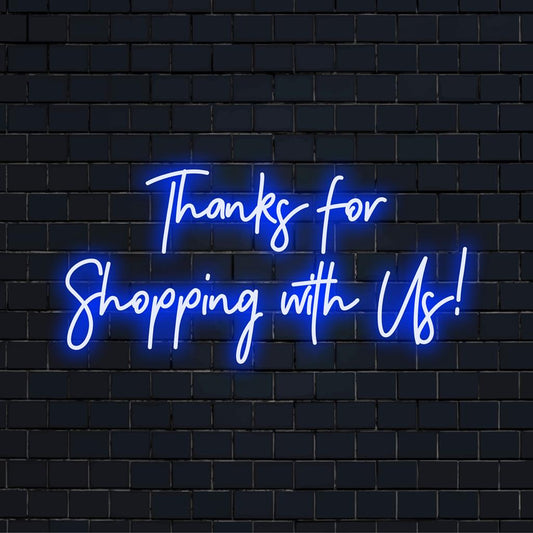 Custom made LED neon sign saying Thanks For Shopping With Us! Perfect neon light decor for stores or businesses.