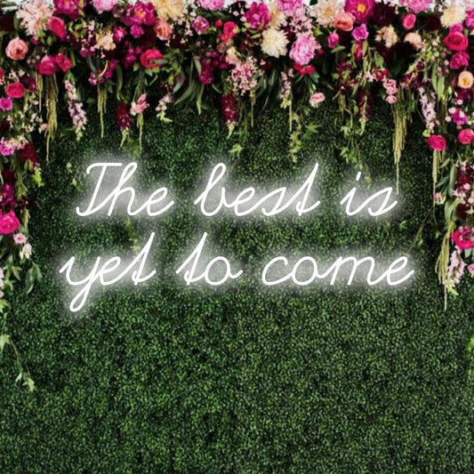Striking bright neon creating a motivational vibe in any space with The Best Is Yet To Come custom LED neon wall decor.