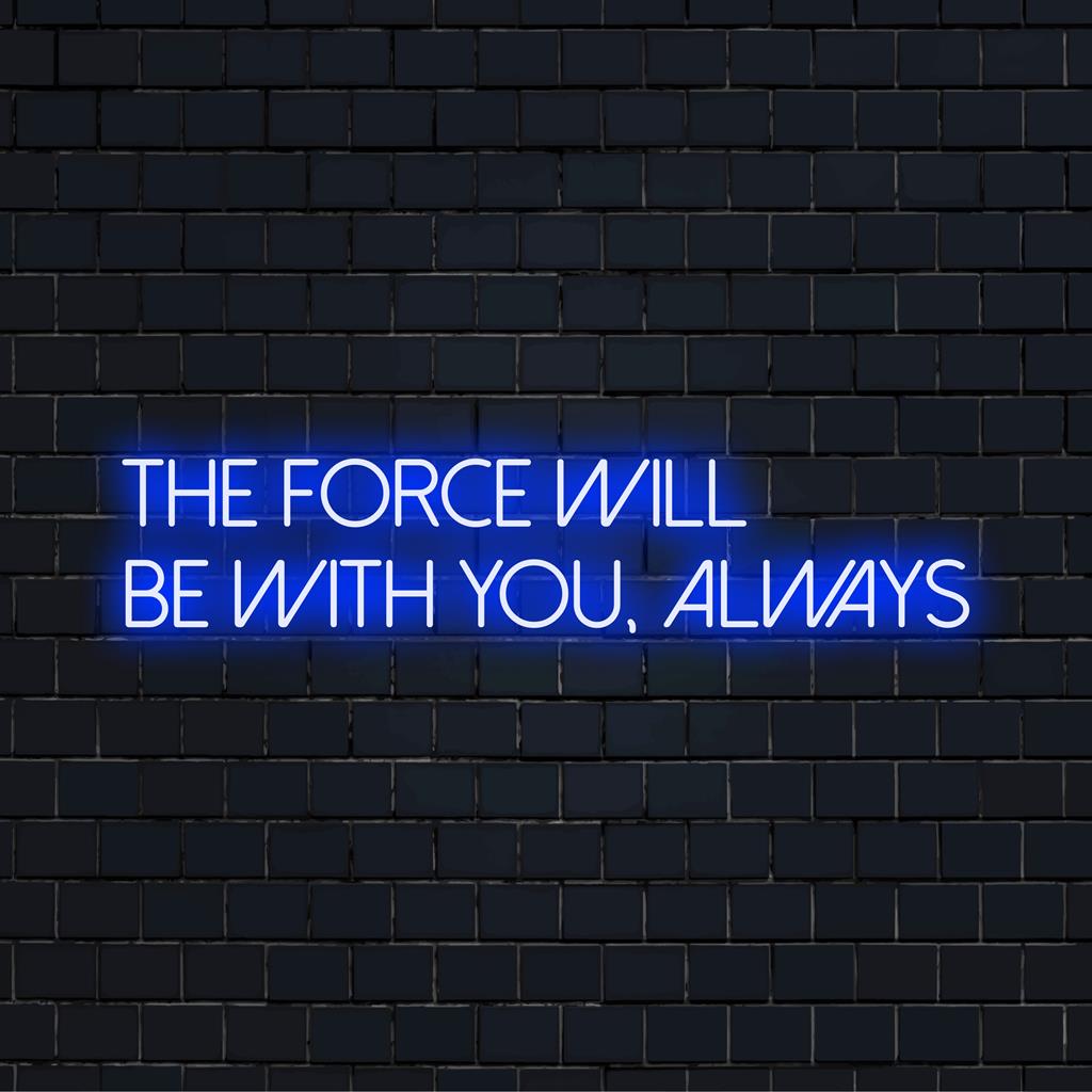 Placa de LED neon personalizada com a icônica frase "A Força Estará Com Você", sempre em vibrante decoração de luz neon.