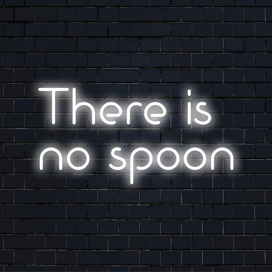 Custom LED neon sign featuring the famous phrase There Is No Spoon in vibrant neon light for unique decor.