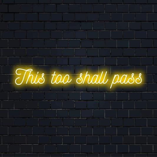 Elegant This Too Shall Pass custom LED neon sign radiates inspiration, perfect as neon quote art and uplifting wall decor.