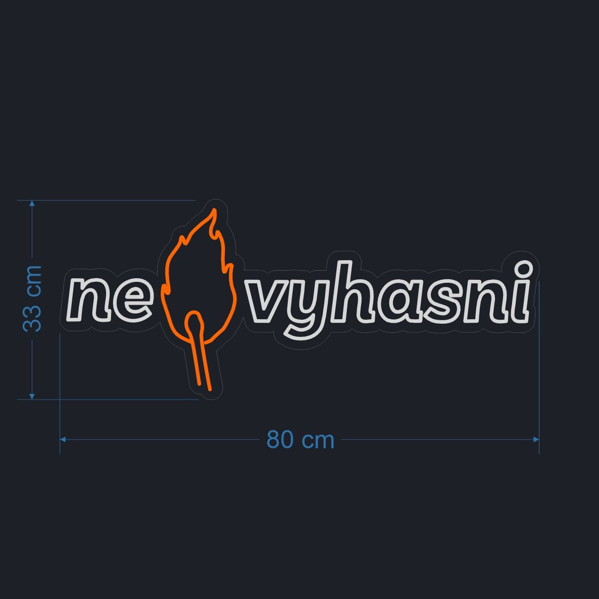 Nevyhasni – zakázková LED neonová cedule (acrylový stojan)