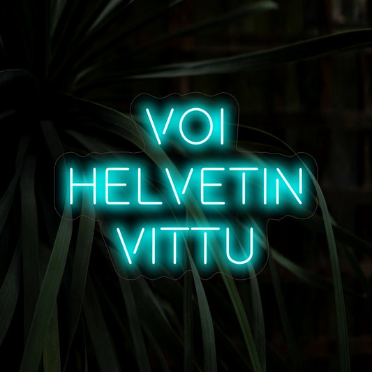 "Voi Helvetin Vittu Neon Sign" incorpora um senso de humor e espírito únicos com sua expressão distinta.