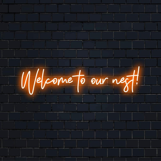 Custom LED neon sign reading Welcome To Our Nest! in elegant script, perfect for cozy home decor or welcoming entryway art.