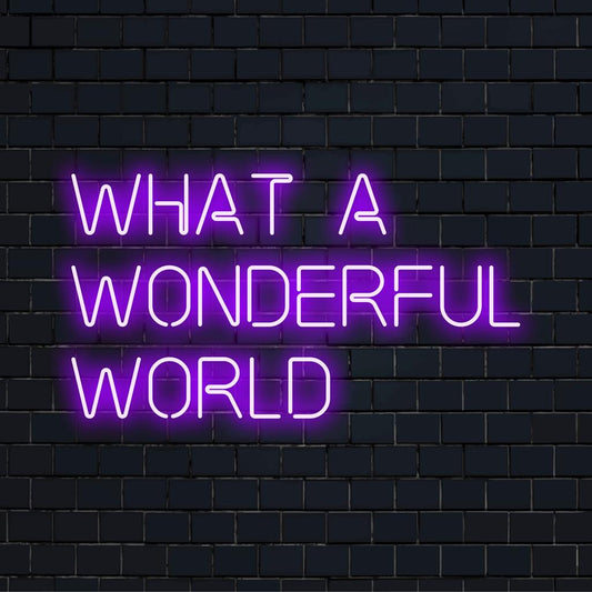 Glowing LED neon sign says What A Wonderful World, illuminating spaces with custom neon art and personalized light decor.