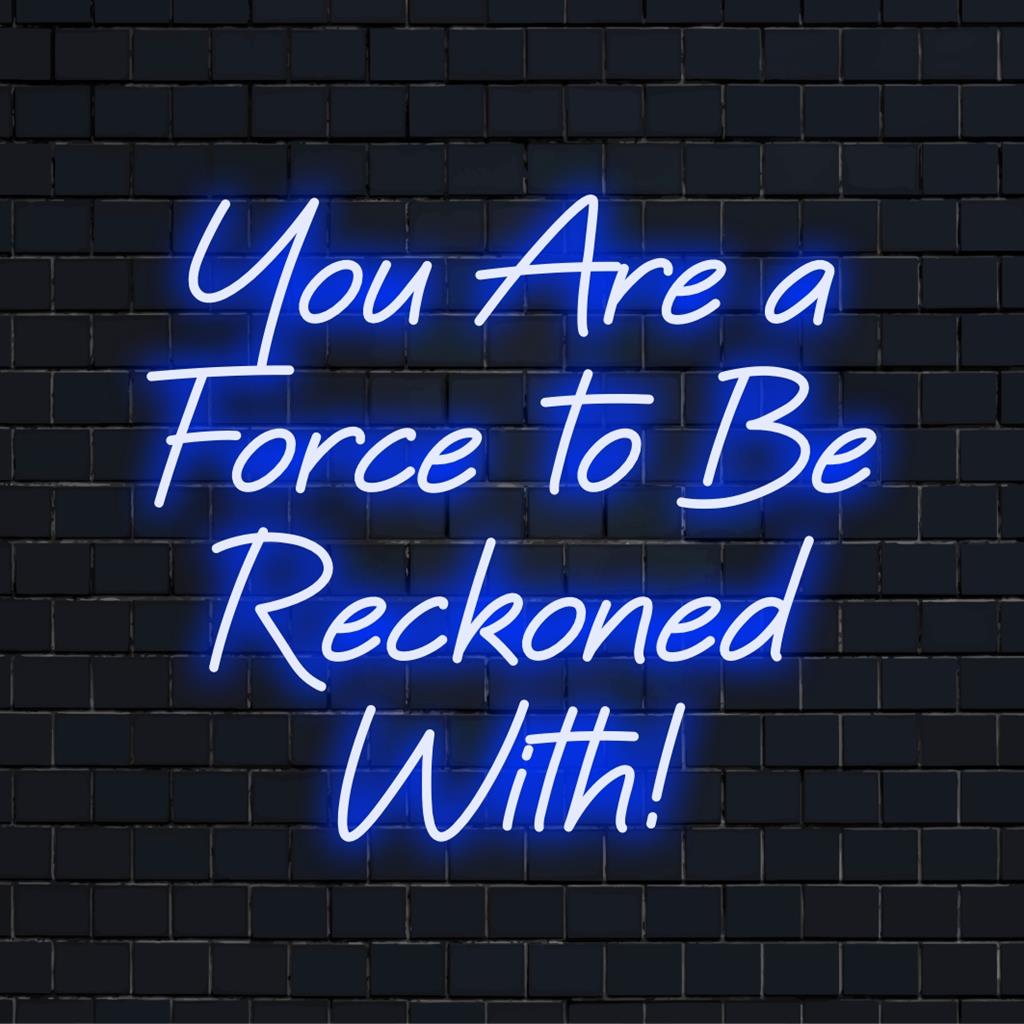 Placa de LED neon personalizada com os dizeres "Você é uma força a ser reconhecida!" ��� uma peça ousada para qualquer espaço.