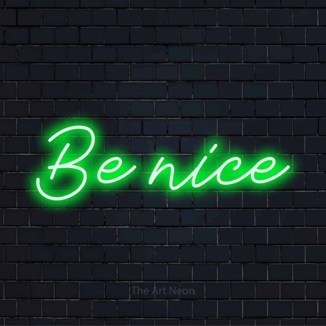 "Be Nice" glowing LED neon sign on a black brick wall