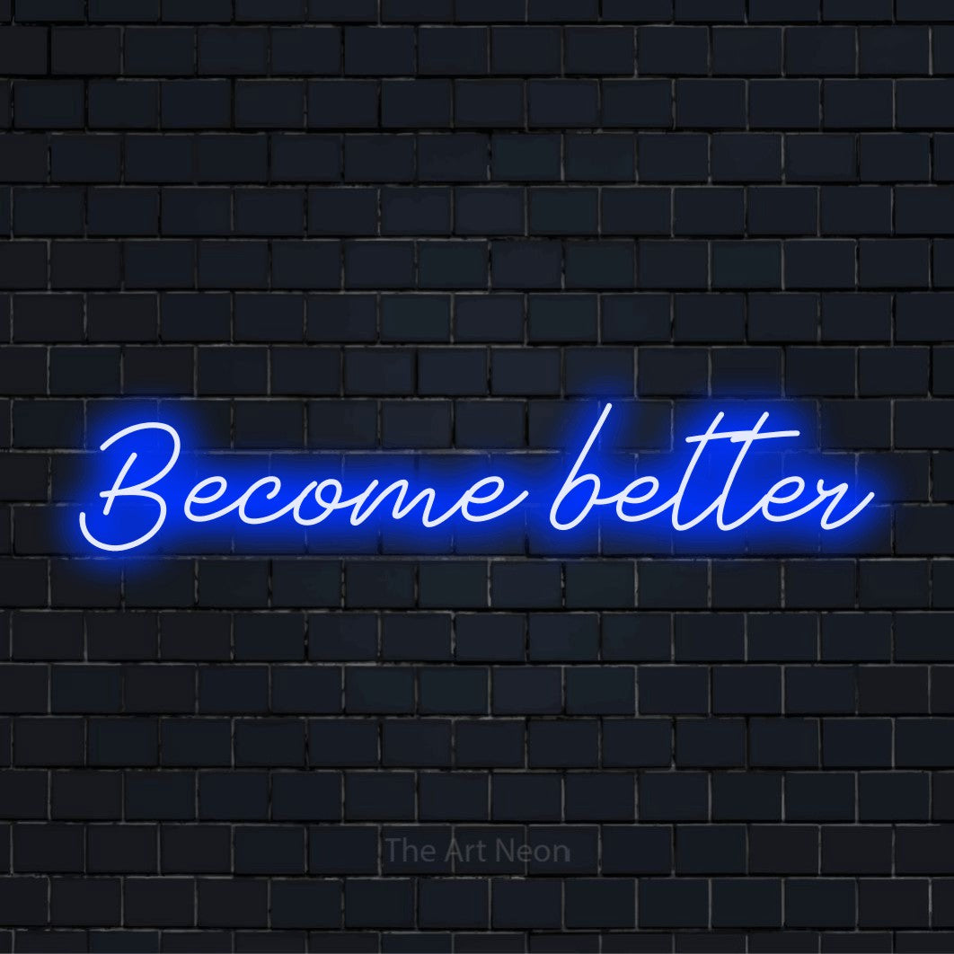 "Become Better" script-style LED neon sign on a black brick wall
