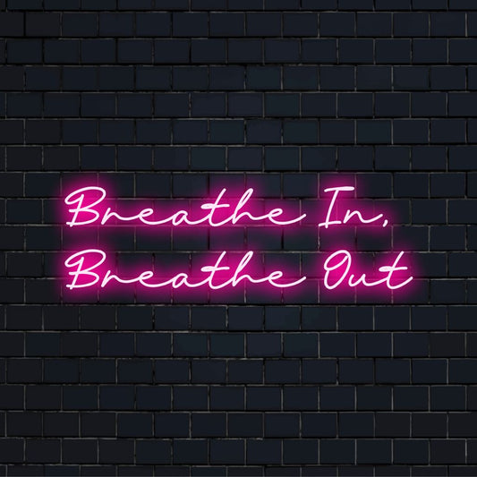 Breathe In Breathe Out LED Neon Sign, soft neon glow on dark brick background