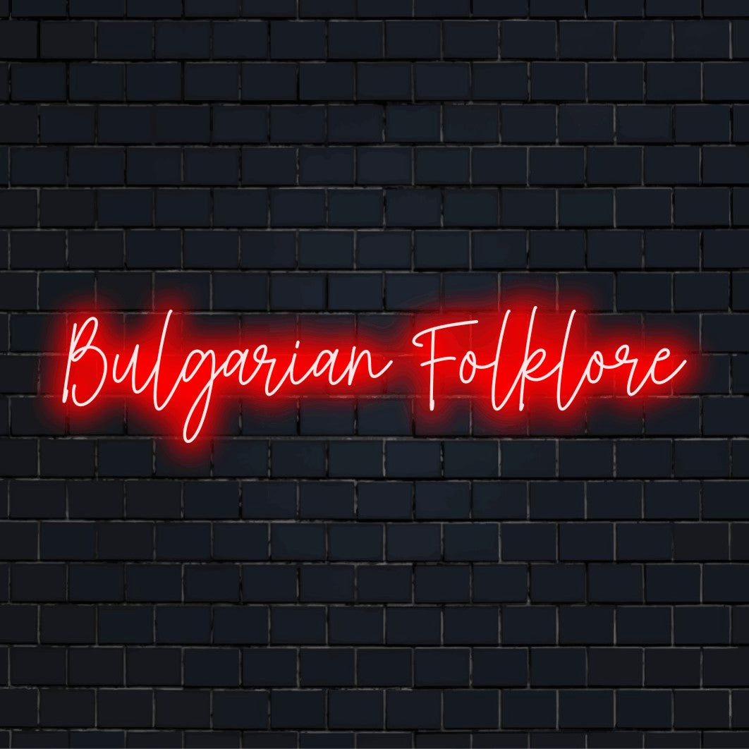 Bulgarian Folklore LED Neon Sign, glowing neon text on dark brick background