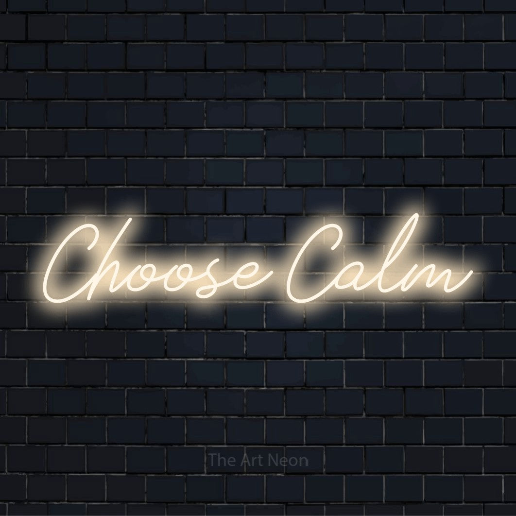 "Choose Calm" glowing LED neon sign on a black brick wall