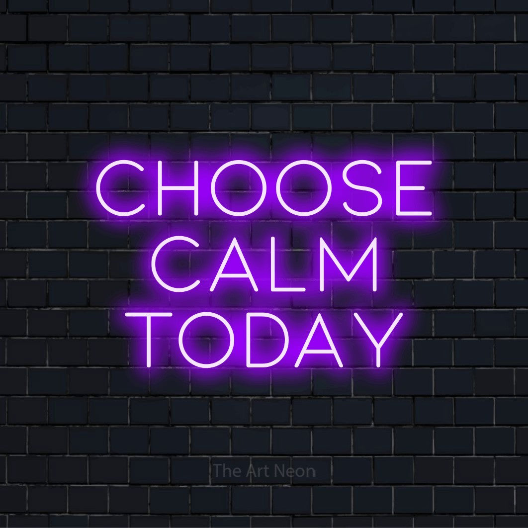 "Choose Calm Today" script-style LED neon sign on a black brick wall