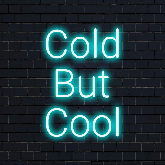Cold But Cool Neon Sign, neon text light on dark brick background