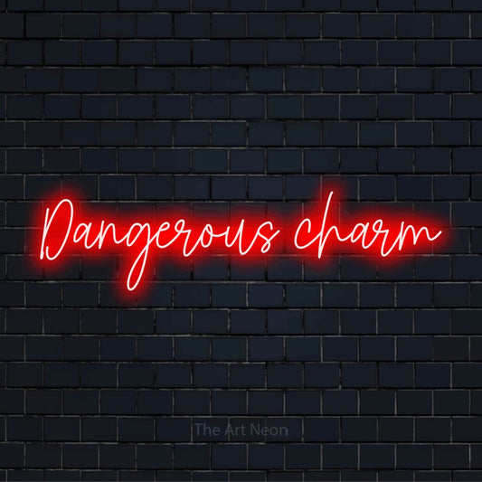 "Dangerous Charm" LED neon sign on a black brick wall