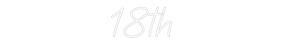 Custom Neon: 18th