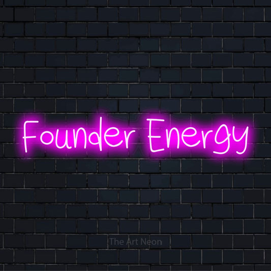 "Founder Energy" LED neon sign on a black brick wall