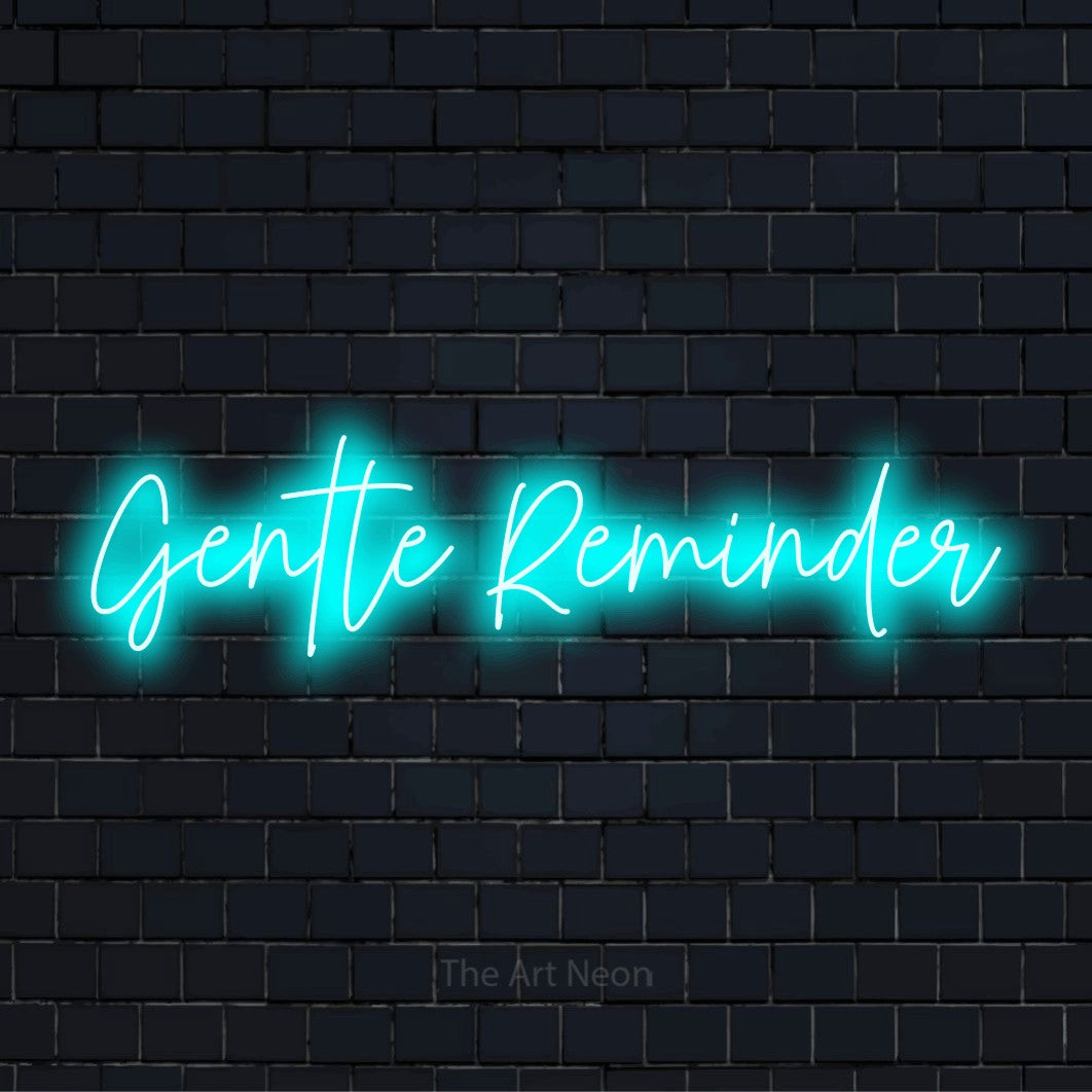 "Gentle Reminder" text design with neon effect on a black brick wall