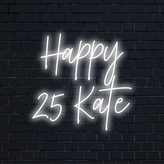 Happy 25 Kate Custom Name Neon Sign, glowing wall decor on black brick background