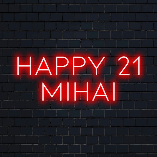 Happy 21 Mihai Custom Name Neon Sign, glowing neon text against brick backdrop